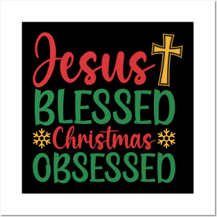 Jesus Blessed Christmas Obsessed Posters and Art